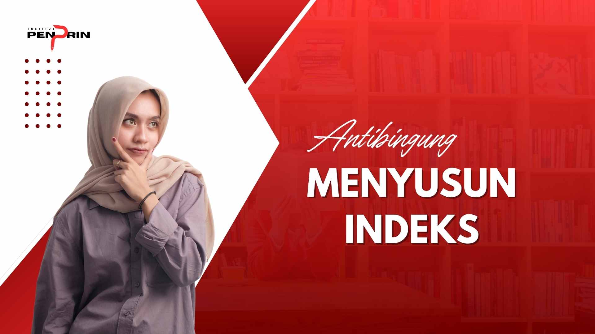 Antibingung Menyusun Indeks